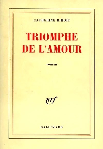 Triomphe de l'amour - Catherine Rihoit