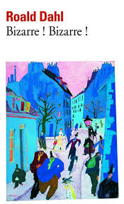 Livre Bizarre! Bizarre! - Roald Dahl (Livre d'occasion) - ISBN 2070363953