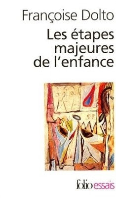 Folilo Essais : Les étapes majeures de l'enfance - Françoise Dolto