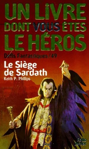 Un livre dont vous êtes le héros : Défis fantastiques # 49 : Le siège de Sardath - Steve Jackson