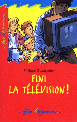 Fini la télévision! - Philippe Dupasquier