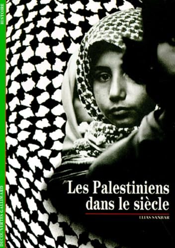 Les Palestiniens dans le siècle - Elias Sanbar