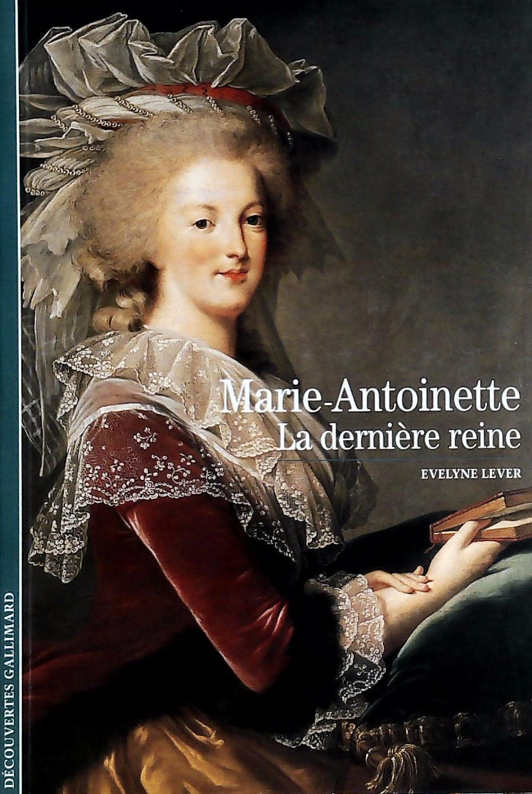 Livre Marie-Antoinette: La dernière reine - Evelyne Lever (Livre d'occasion) - ISBN 2070535223