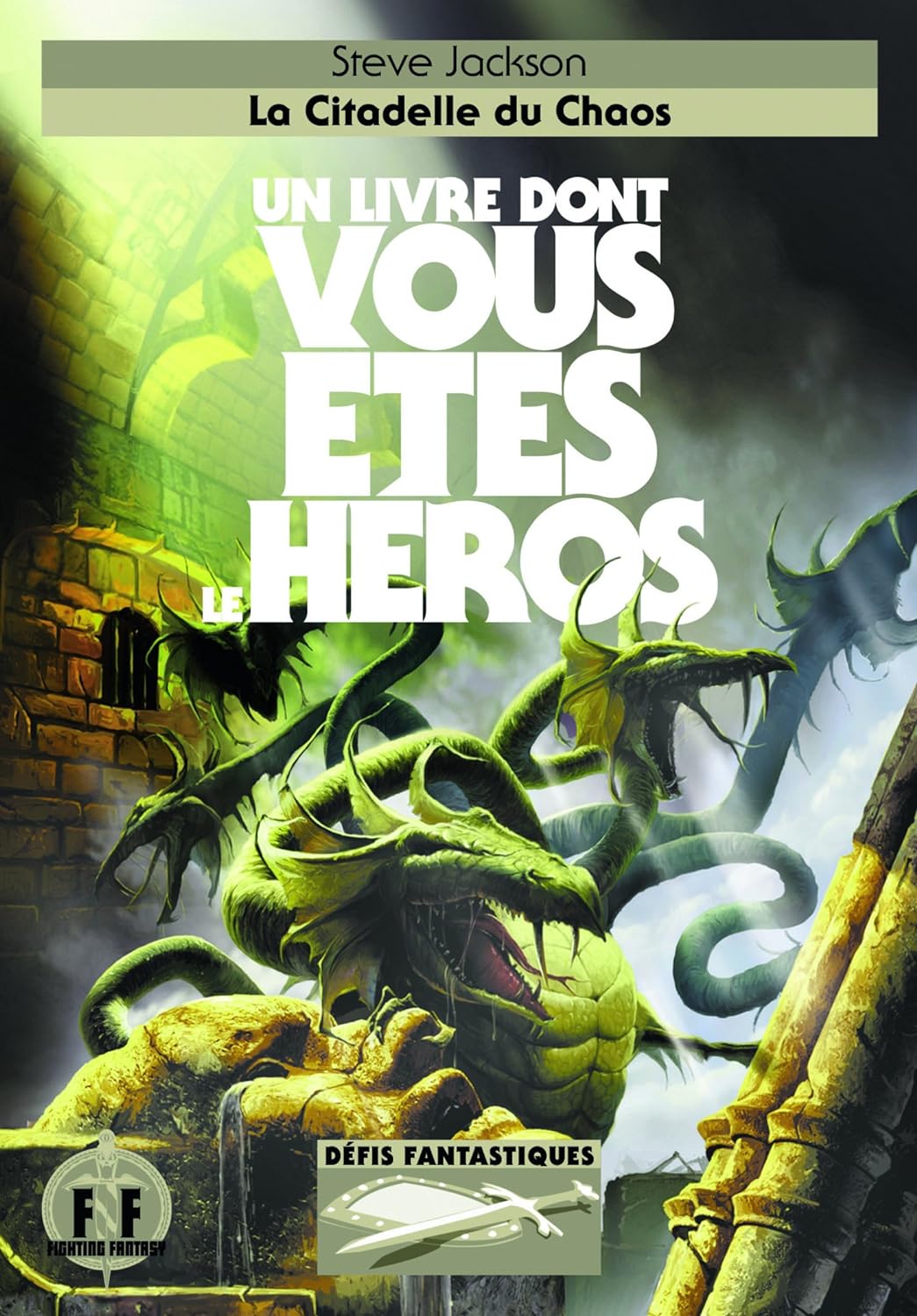 Un livre dont vous êtes le héro : Défis fantastiques : La citadelle du chaos - Steve Jackson