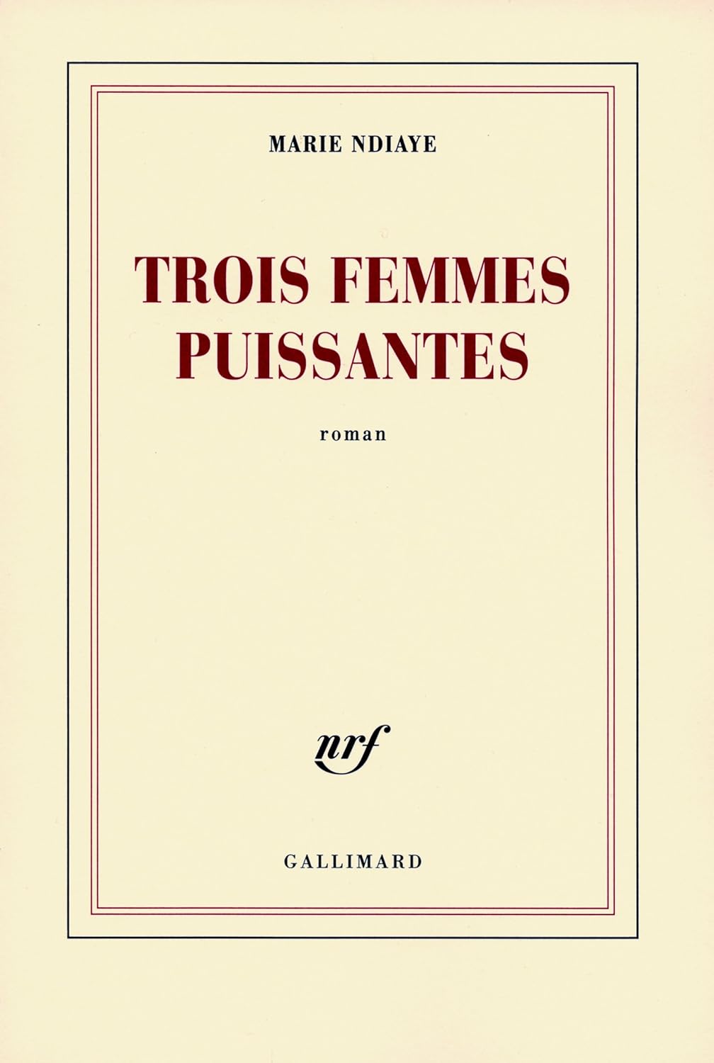 Trois femmes puissantes - Marie NDiaye