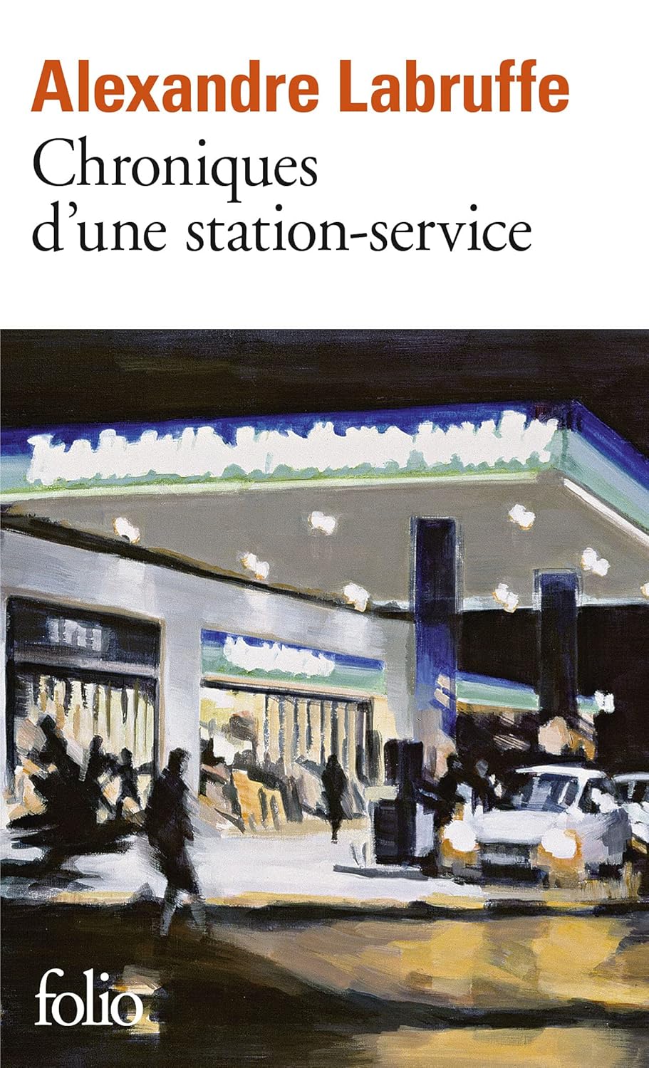 Chroniques d'une station-service - Alexandre Labruffe