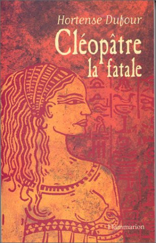 Livre Cléopâtre la fatale (Hortense Dufour) (Livre d'occasion) - ISBN 2080673556