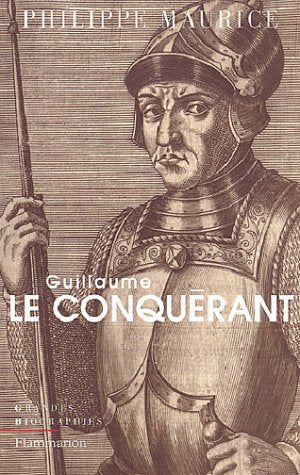 Guillaume le Conquérant - Philippe Maurice