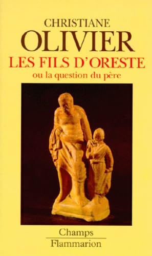 Livre Les fils d'oreste ou la question du père - Olivier Christiane (Livre d'occasion) - ISBN 208...