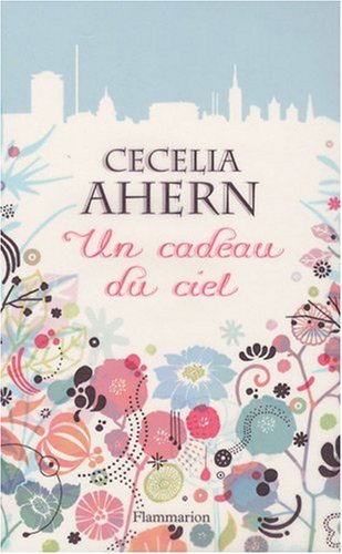 Livre Un cadeau du ciel - Cecelia Ahern (Livre d'occasion) - ISBN 2081231905