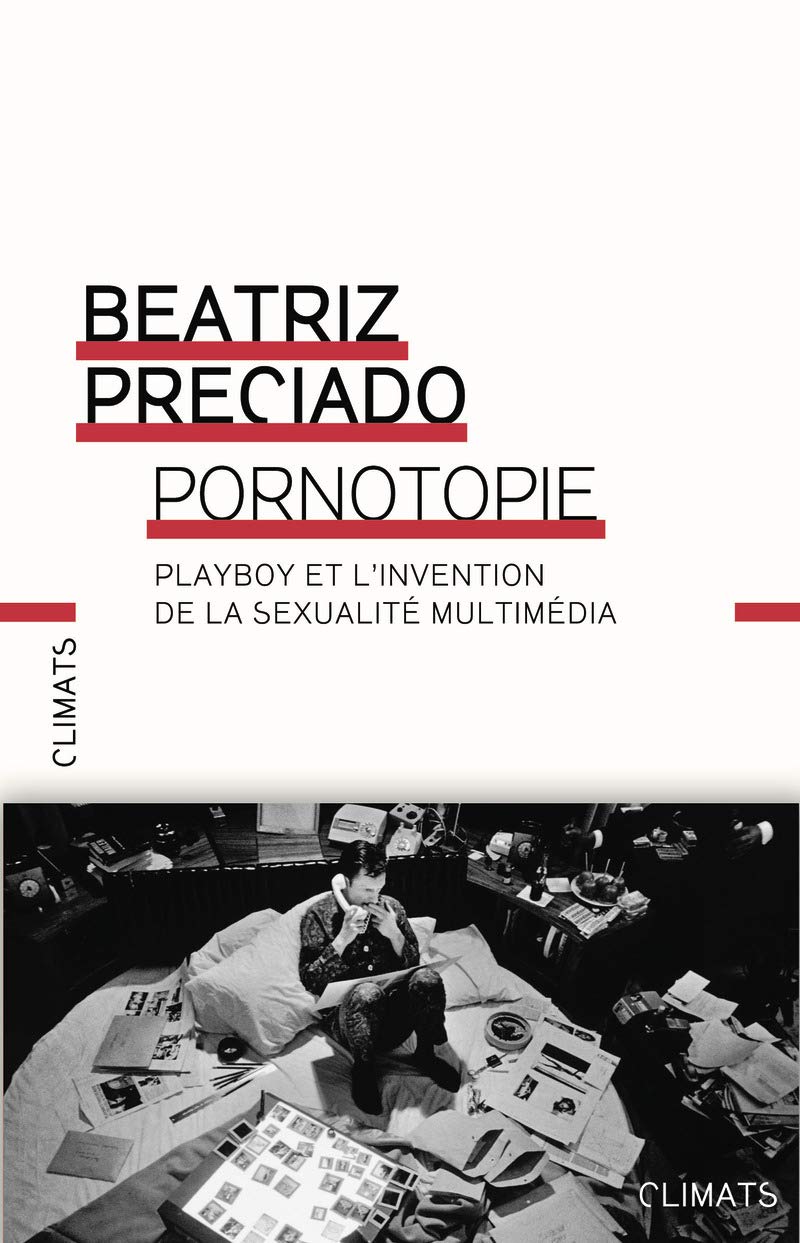 Livre Pornotopie: Playboy et l'invention de la sexualité multimédia - Beatriz Preciado Ruiz (Livr...