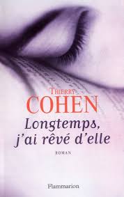 Livre Longtemps, j'ai rêvé d'elle - Thierry Cohen (Livre d'occasion) - ISBN 2081255596