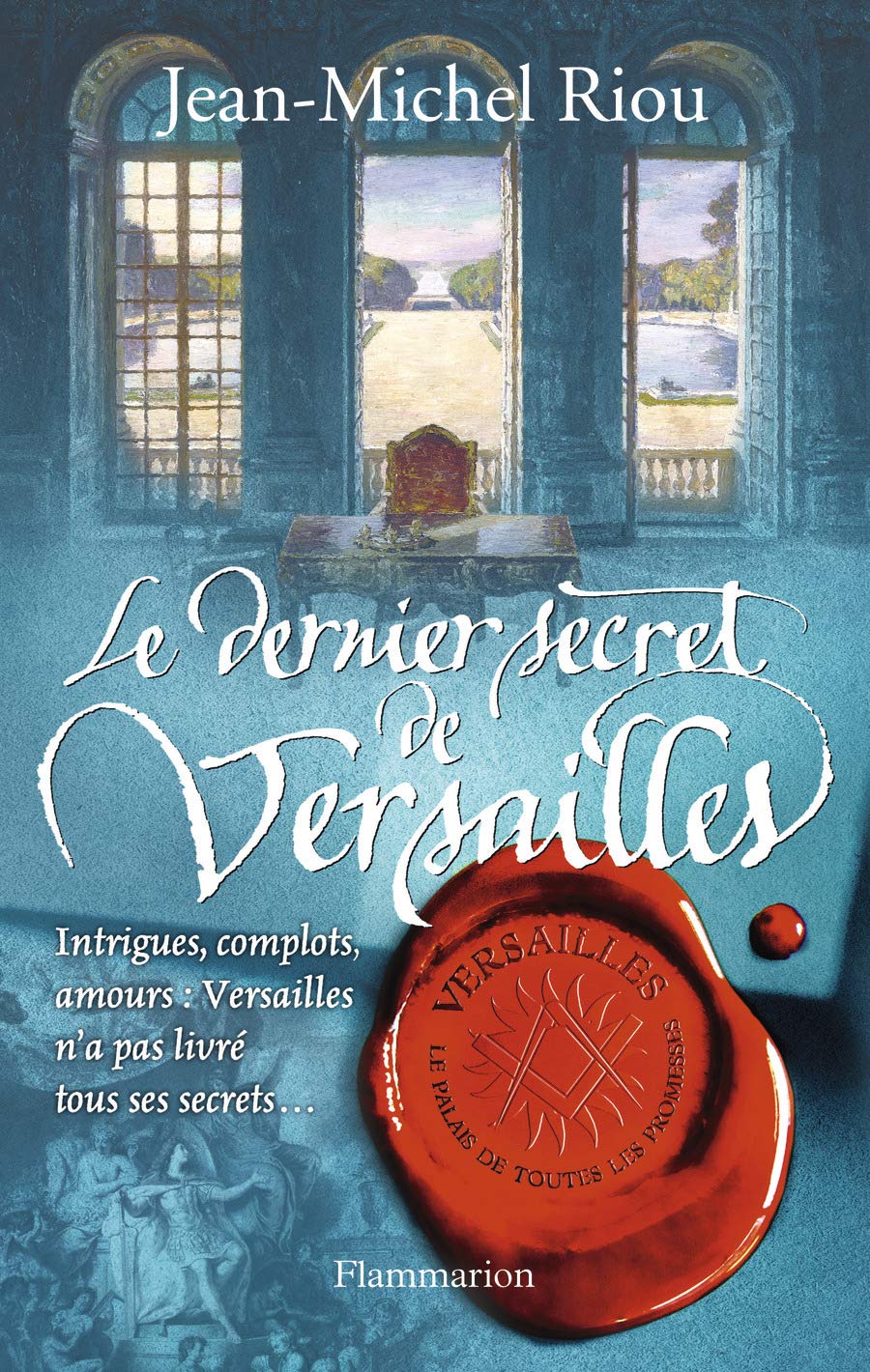 Livre ISBN 2081330563 Le dernier secret de Versailles # 4 : Le palais de toutes les promesses (Jean-Michel Riou)