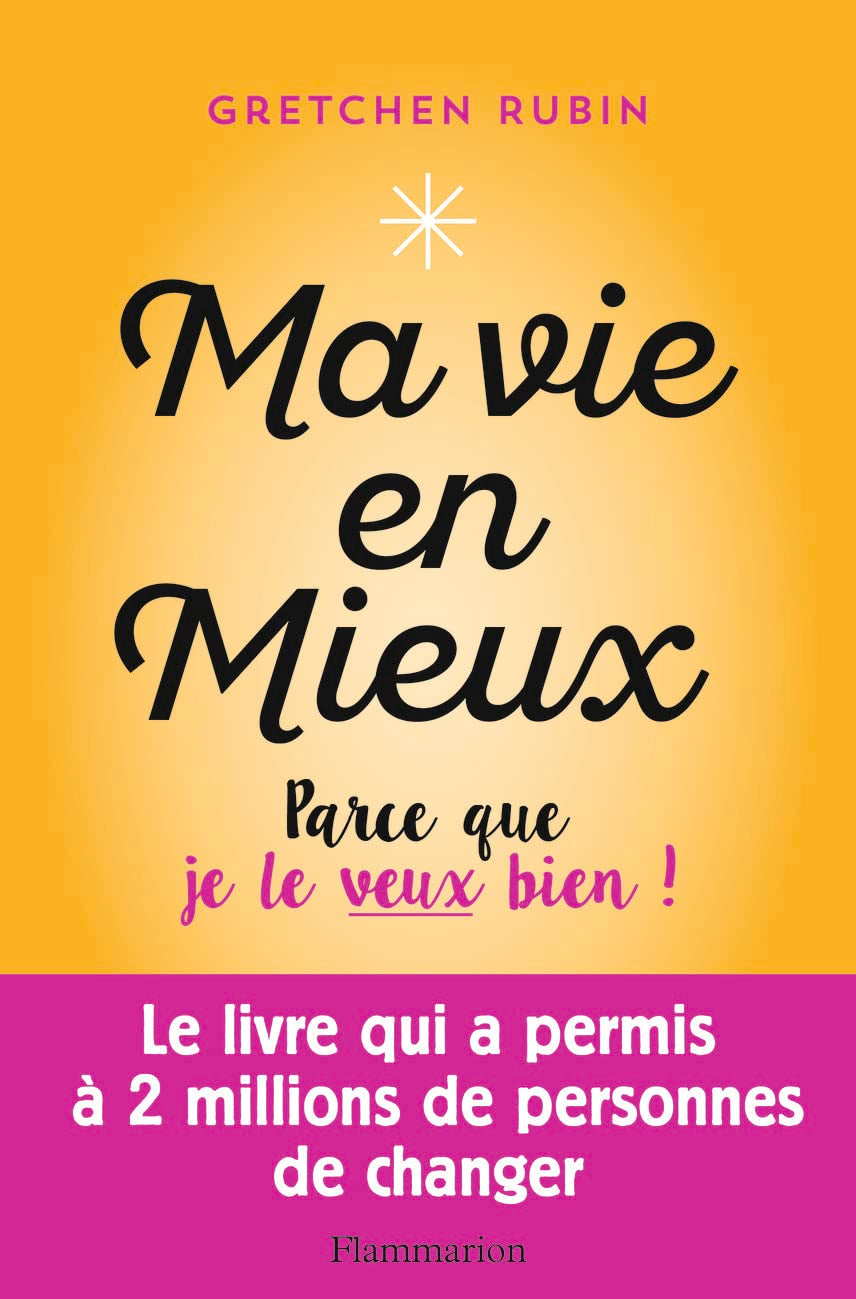 Livre ISBN 2081360748 Ma vie en mieux: Parce que je le veux bien! (Gretchen Rubin)