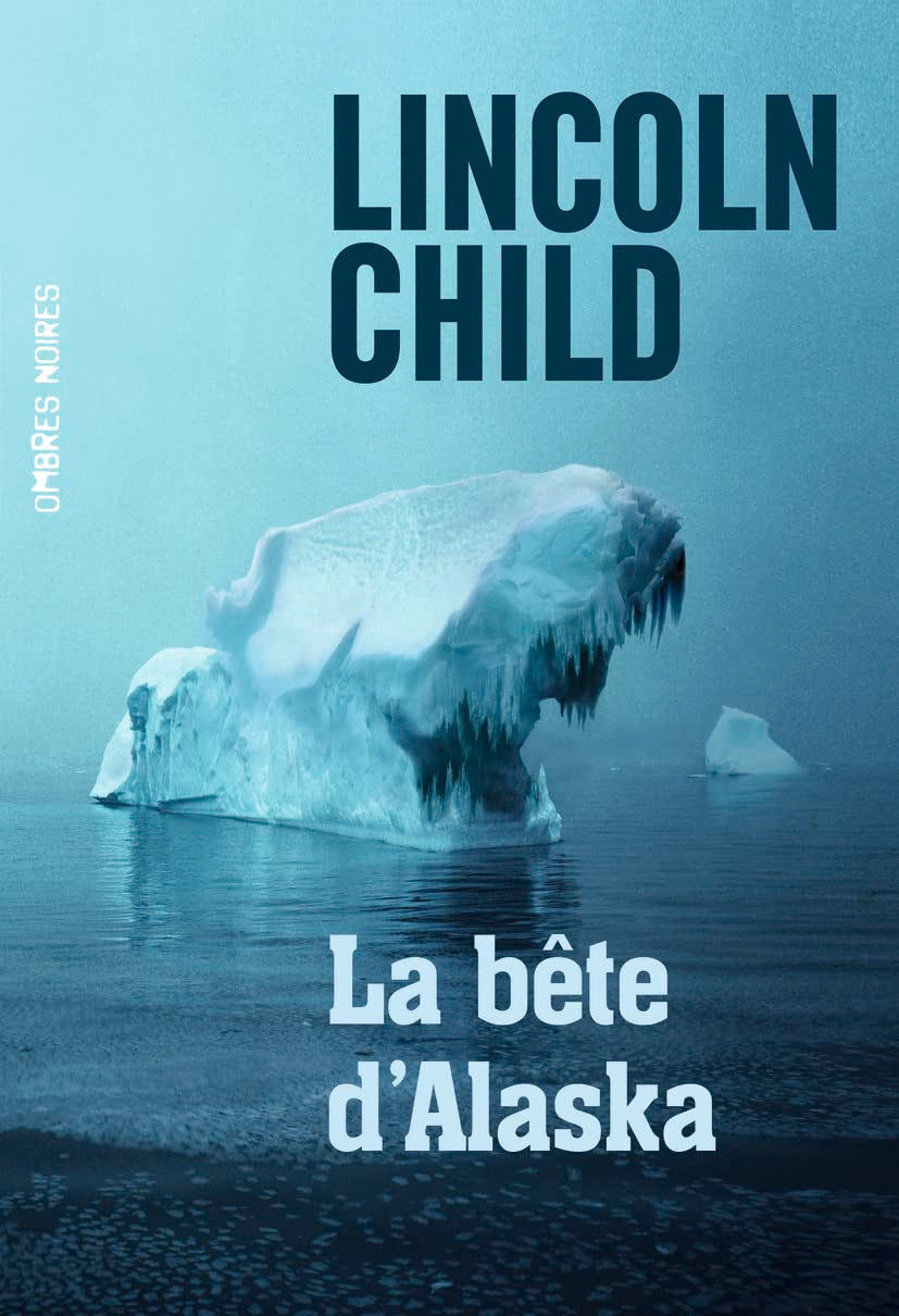 La bête d'Alaska - Lincoln Child