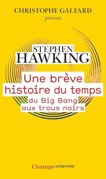 Une brève histoire du temps : Du Big Bang aux trous noirs - Stephen Hawking