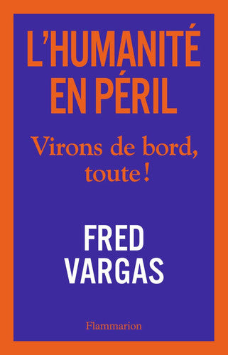 Livre L'humanité en péril virons de bord, toute! (Fred Vargas) (Livre d'occasion) - ISBN 2081490862