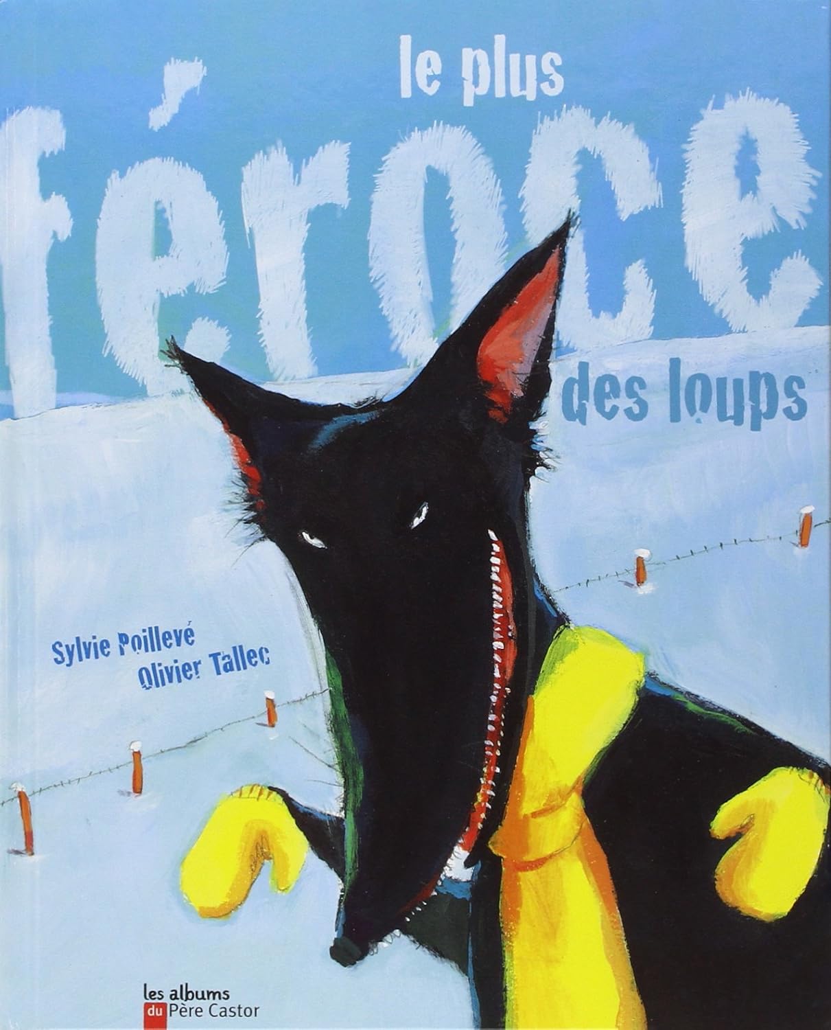 Le plus féroce des loups - Sylvie Poillevé