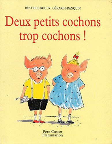 Livre Deux petits cochons trop cochons! - Béatrice Rouer (Livre d'occasion) - ISBN 2081607255