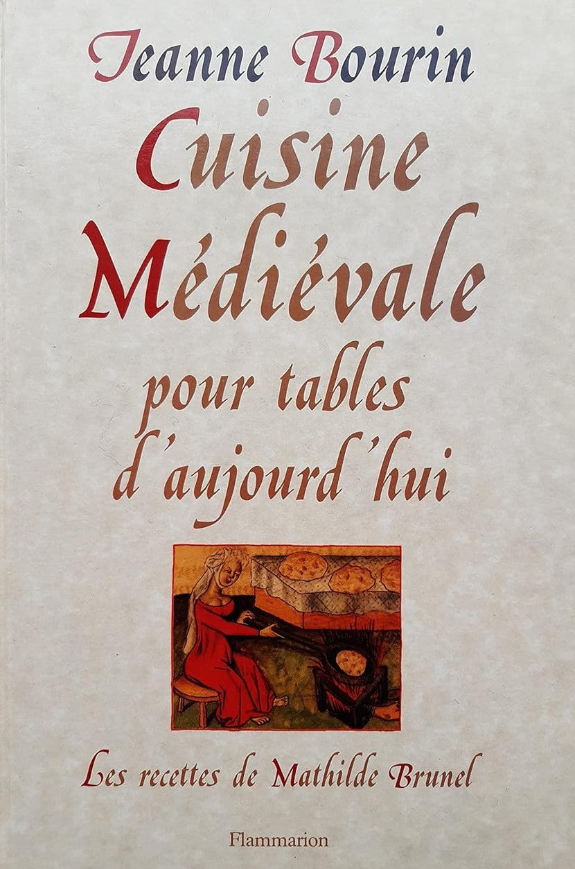 Livre Cuisine médiévale pour les tables d'aujourd'hui - Jeanne Bourin (Livre d'occasion)
