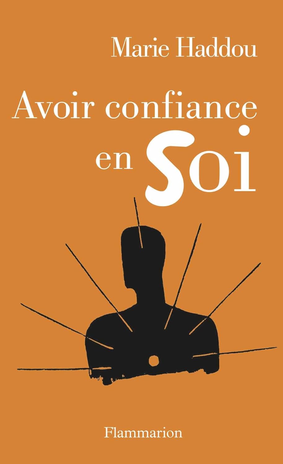 Avoir confiance en soi - Marie Haddou