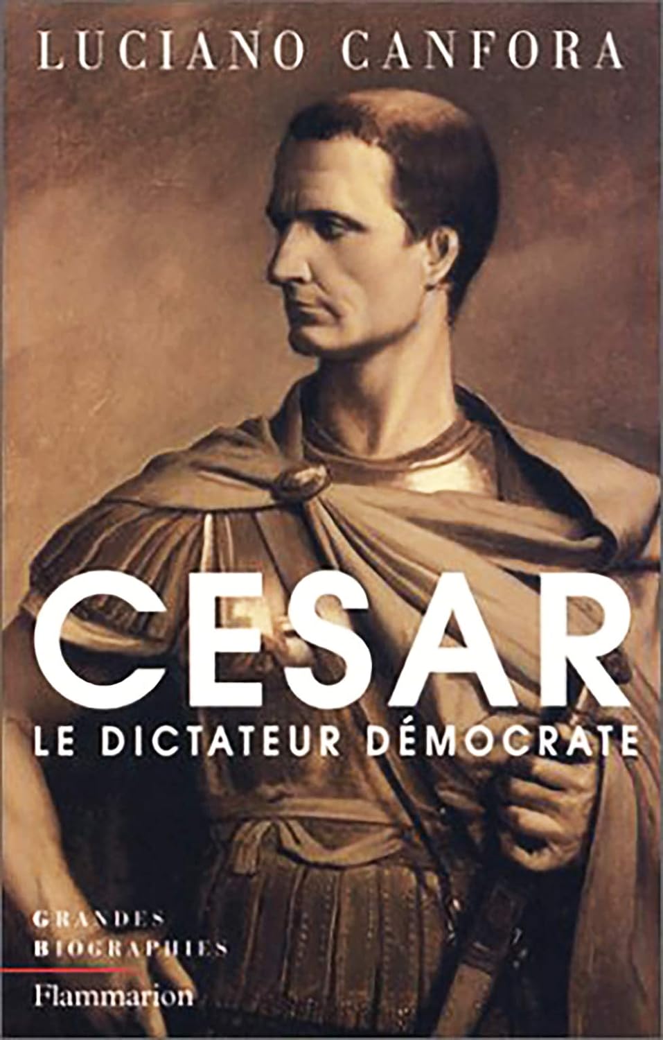 Livre Jules Cesar : Le dictateur démocrate - Luciano Canfora (Livre d'occasion) - ISBN 2082126005