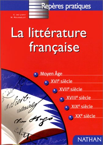 Repères pratiques : La littérature française - C. De Ligny