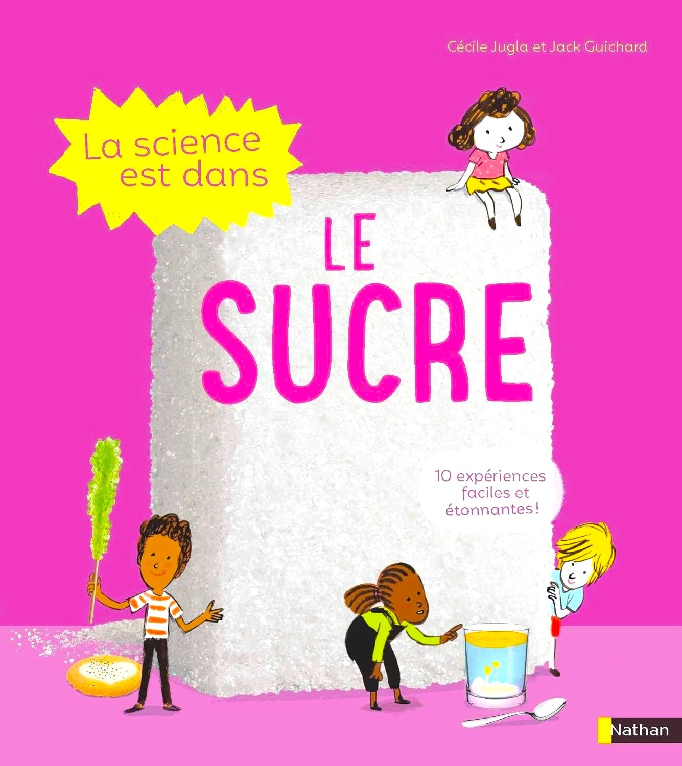 Livre Le sucre : 10 expériences faciles et étonnantes! - Cécile Jugla (Livre d'occasion)