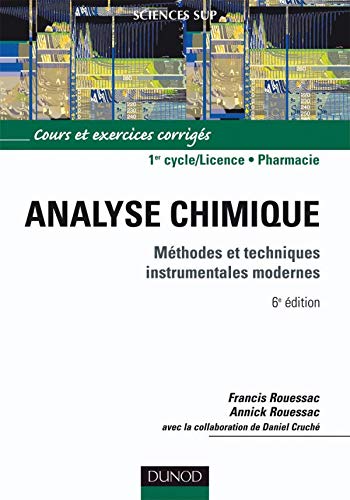 Livre Analyse chimique : Méthodes et techniques instrumentales modernes (6e édition) - Francis Ro...