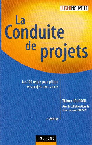 Livre L'usine nouvelle : La conduite de projets les 101 règles pour piloter vos projets avec...