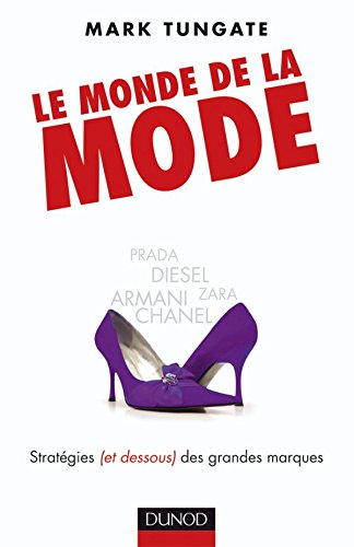 Livre Le monde de la mode: Stratégies (et dessous) des grandes marques, d'Armani à Zara - Mark Tu...