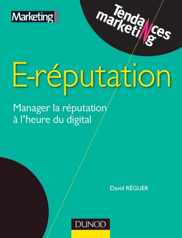 Livre E-réputation : Manager la réputation à l'heure du digital - David Réguer (Livre d'occasion)...