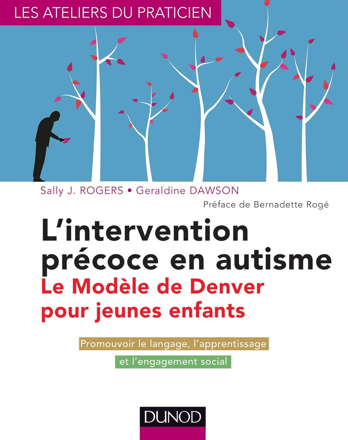 L'intervention précoce en autisme : Le modèle de Denver pour jeunes enfants - Sally J. Rogers