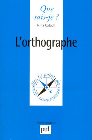 Livre L'ortographe - Nina Catach (Livre d'occasion) - ISBN 2130460569