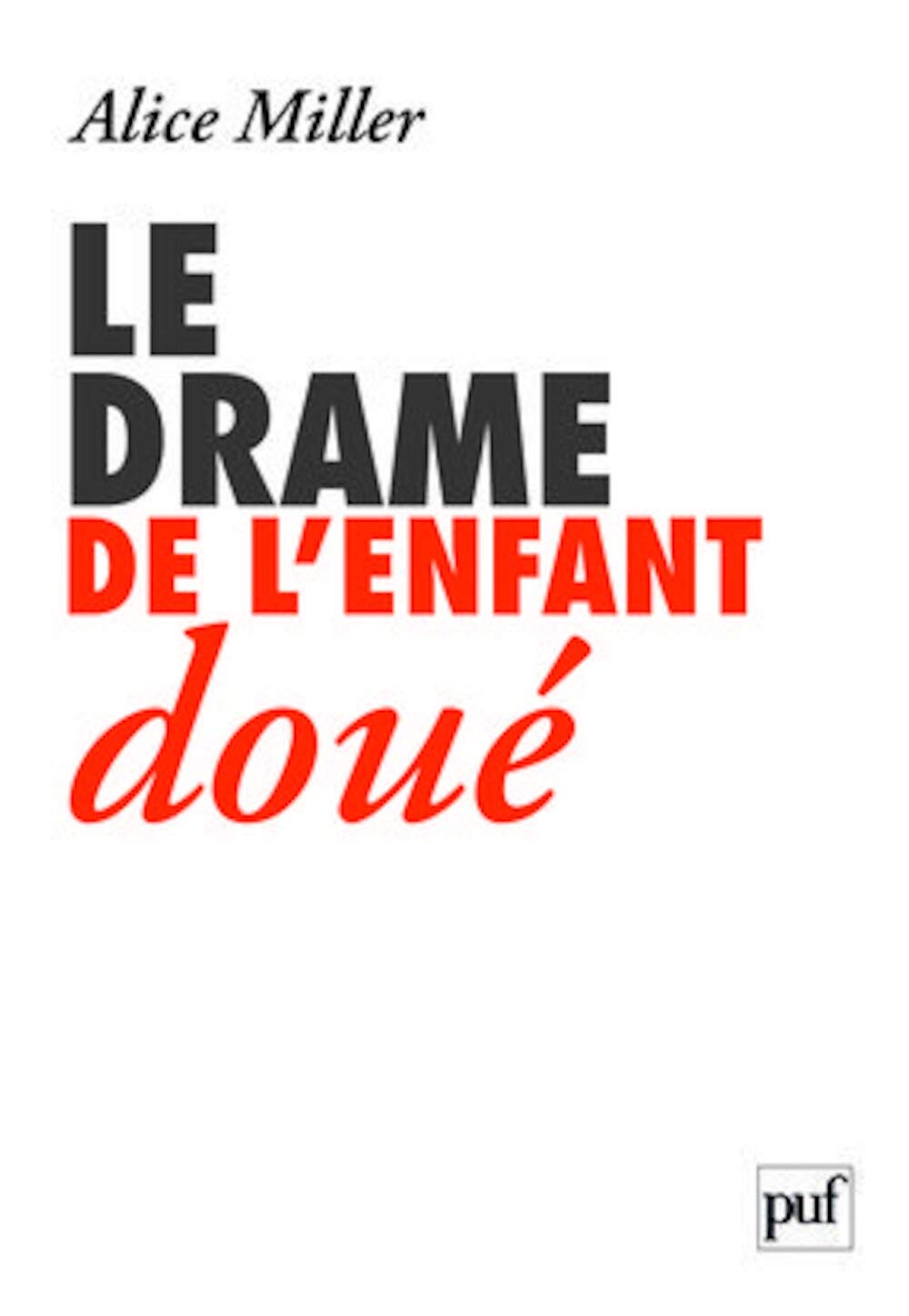 Livre Le drame de l'enfant doué - Alice Miller (Livre neuf)