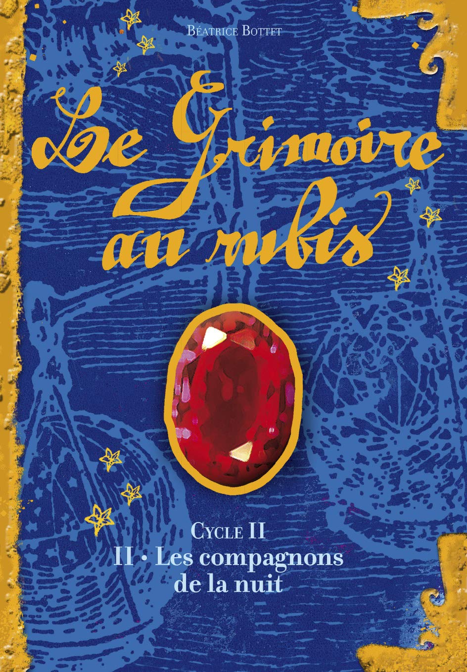 Le grimoire au rubis, Cycle II # 2 : Les compagnons de la nuit - Béatrice Bottet