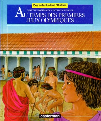 Livre Au temps des premiers Jeux olympiques - Patricia Wenger (Livre d'occasion) - ISBN 2203137118