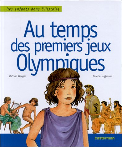 Livre Au temps des premiers Jeux Olympiques - Ginette Hoffmann (Livre d'occasion) - ISBN 220313741X
