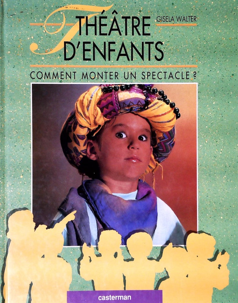 Livre Théâtre d'enfants : Comment monter un spectacle? - Gisela Walter (Livre d'occasion) - ISBN ...