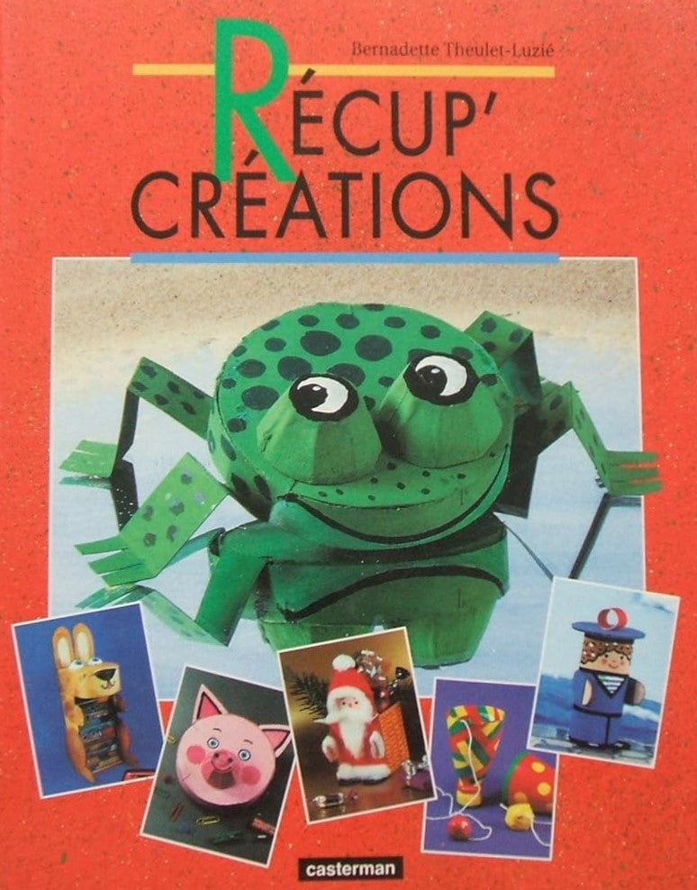 Livre Récup' Créations - Bernadette Theulet-Luzie (Livre d'occasion) - ISBN 2203144270