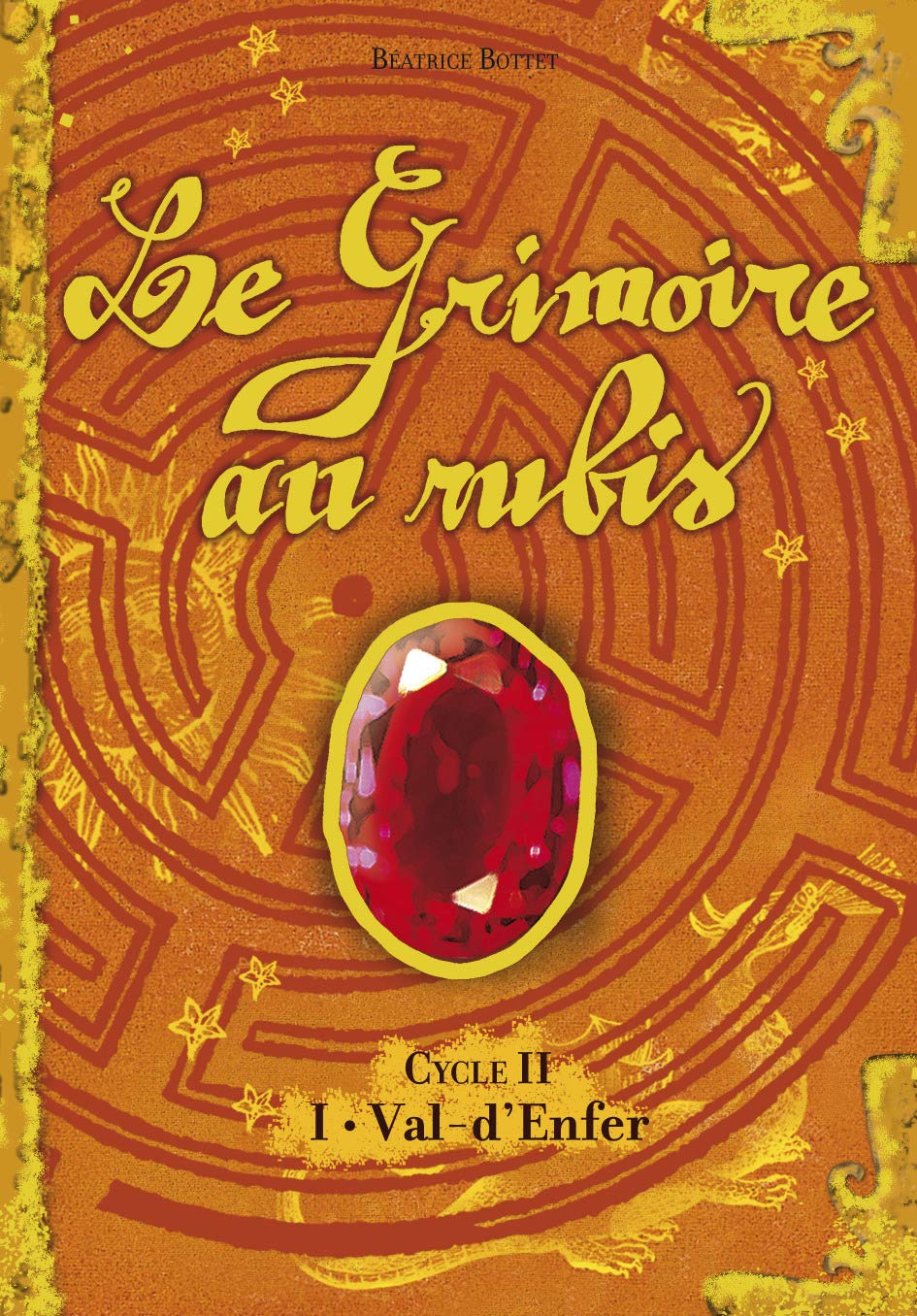 Le grimoire au rubis, Cycle II # 1 : Val-d'Enfer - Béatrice Bottet