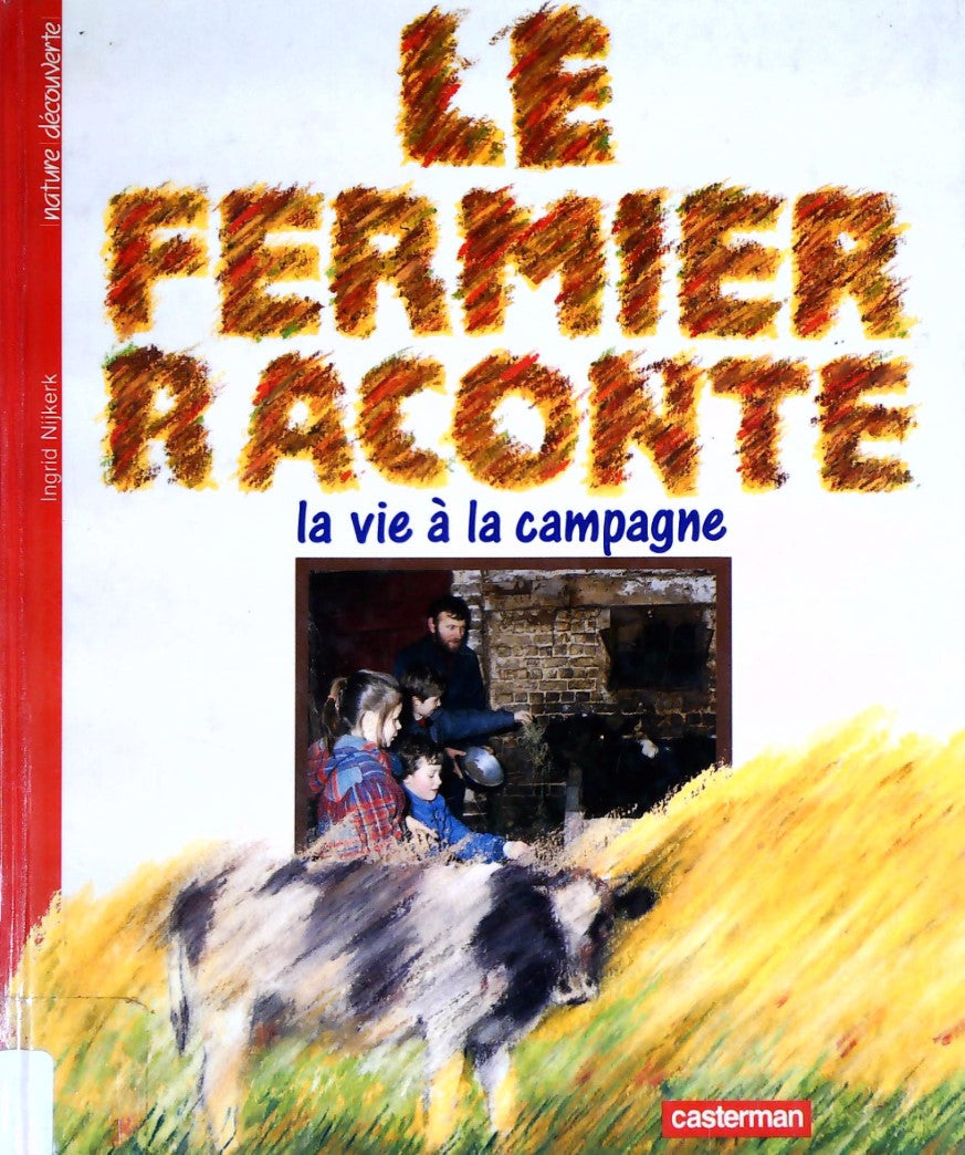 Livre Le fermier raconte : La vie à la campagne - Ingrid Nijkerk (Livre d'occasion) - ISBN 220315...
