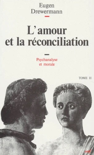 Livre L'amour et la réconciliation : Psychanalyse et morale - Eugen Drewermann (Livre d'occasion)...