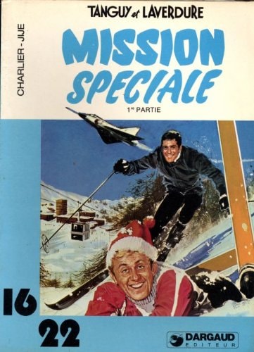 Livre Collection Dargaud 16-22 # 55 : Tanguy & Laverdure : Mission spéciale (1ère partie)...