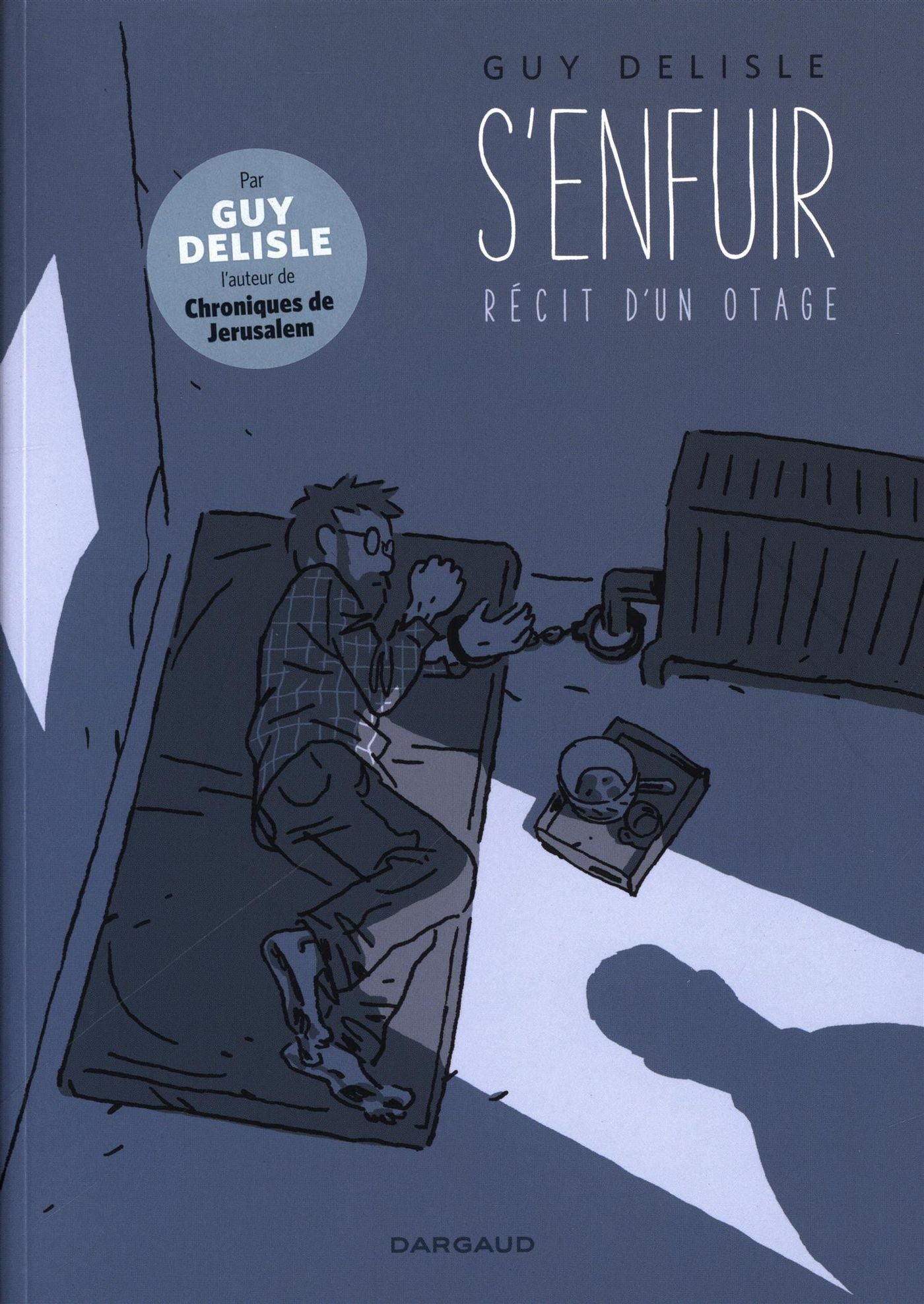 S'enfuir : Récit d'un otage - Guy Delisle