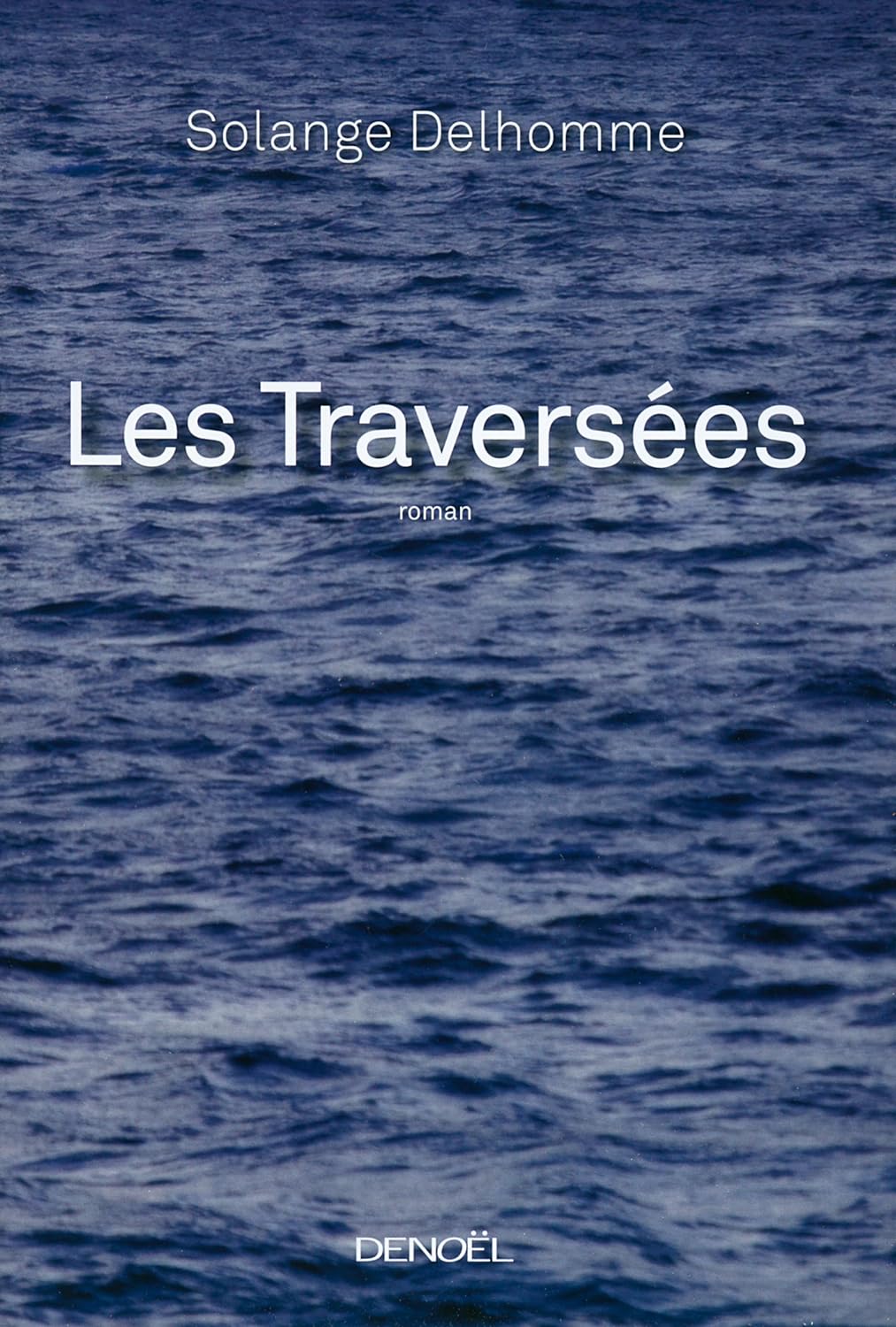 Les traversées - Solange Delhomme