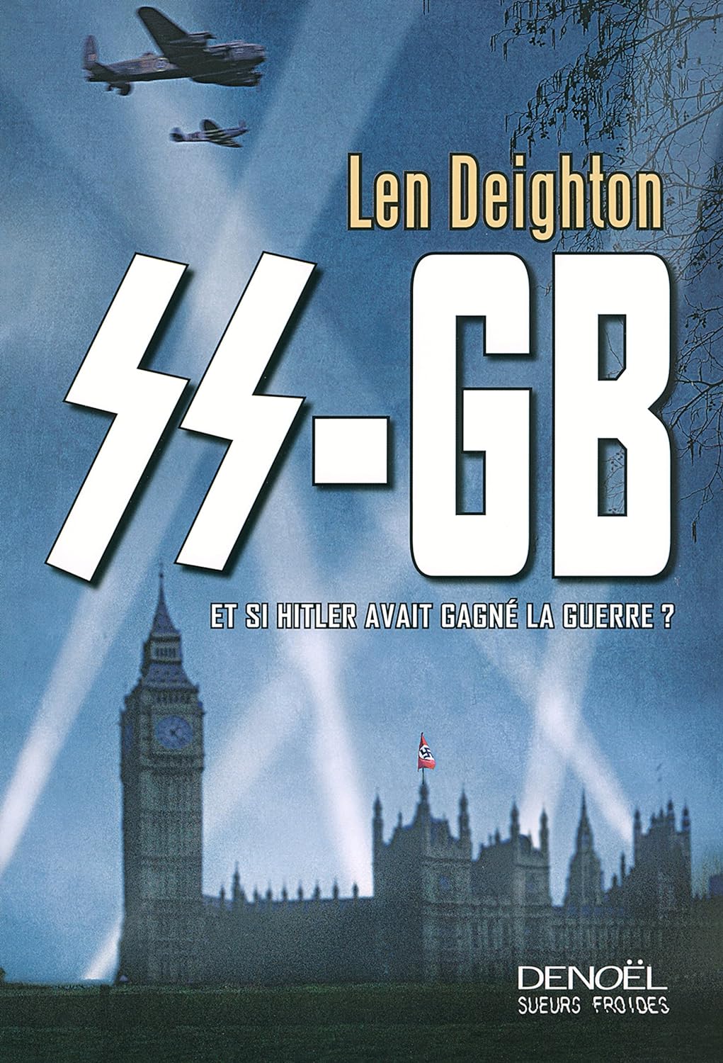 SS-GB : Et si Hitler avait gagné la guerre? - Len Deighton