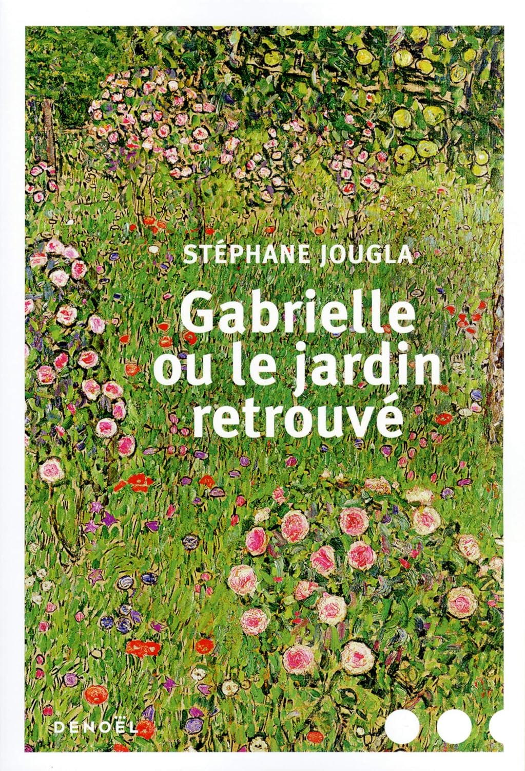 Gabrielle ou le jardin retrouvé - Stéphane Jougla