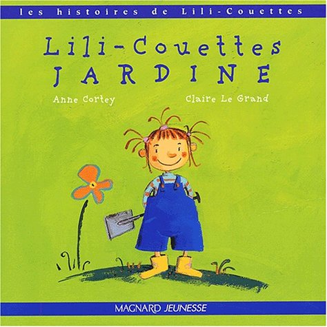Livre Lili-Couettes jardine - Anne Cortey (Livre d'occasion) - ISBN 2210982502