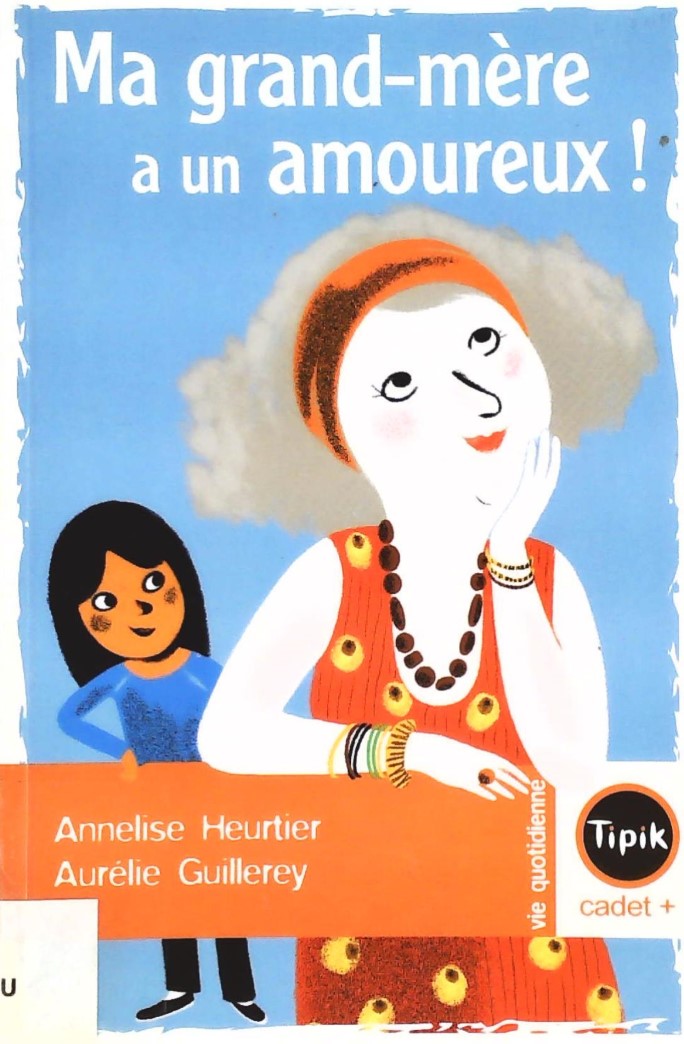 Livre ISBN 221098520X Tipik Cadet Plus # 69 : Ma Grand-mère a un amoureux (Annelise Heurtier)